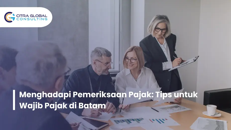tips menghadapi pemeriksaan pajak Batam