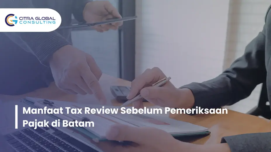 manfaat tax review Batam
