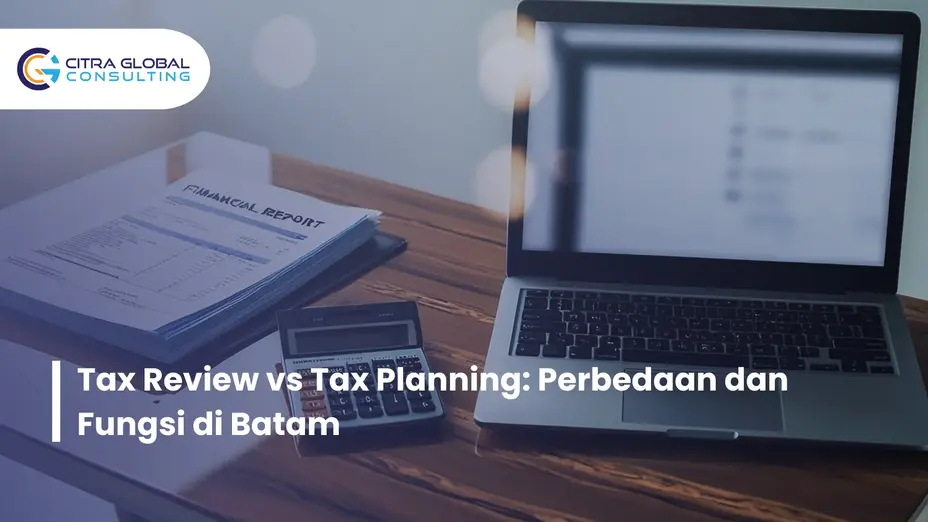 perbedaan tax review dan tax planning Batam