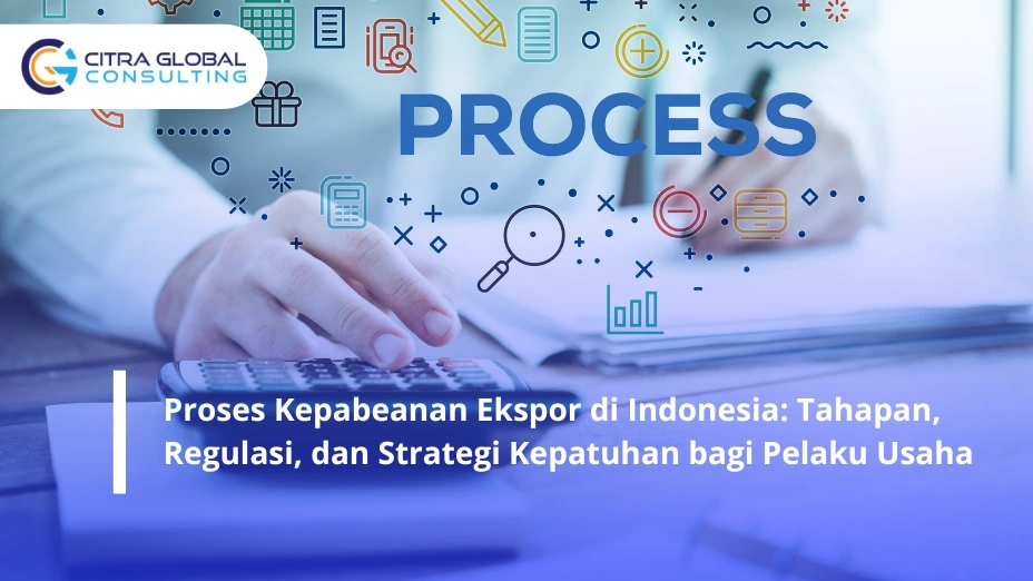 Proses Kepabeanan Ekspor di Indonesia